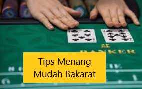 Tips Menang Mudah Bakarat